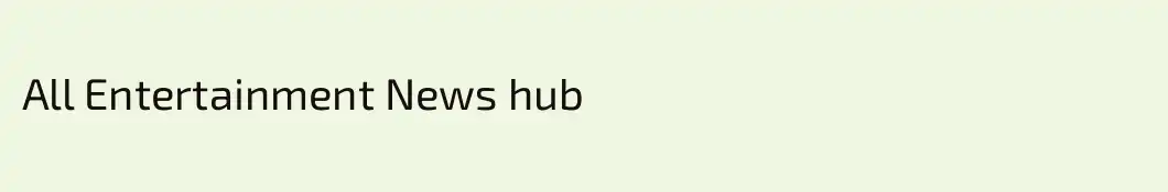 All Entertainment News hub 